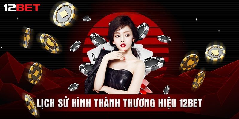 Giới thiệu 12bet tổng quan