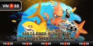 Bắn Cá Bingo: Bí quyết săn jackpot và nhận thưởng khủng