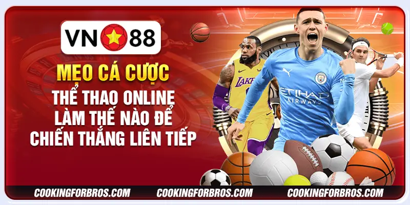 Mẹo cá cược thể thao online: Làm thế nào để chiến thắng liên tiếp